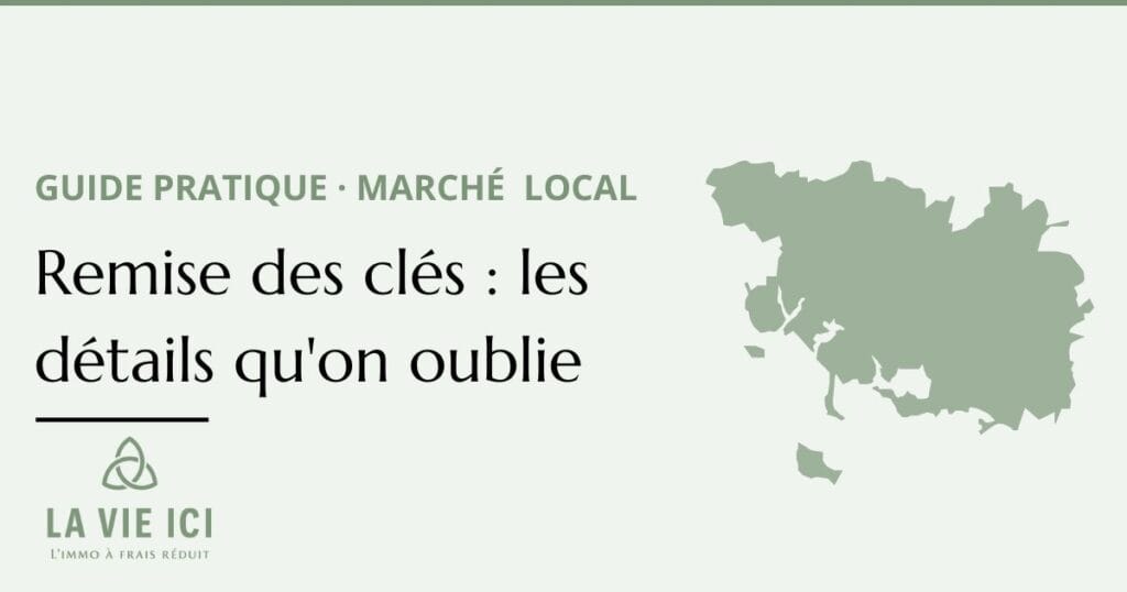 Guide pratique LA VIE ICI Immobilier : remise des clés, les détails qu'on oublie — territoire d'Auray Quiberon Terre Atlantique