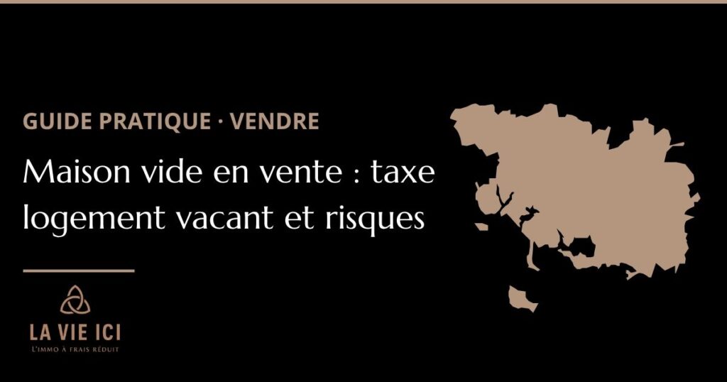Maison vide en vente taxe logement vacant et risques